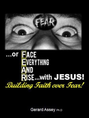 cover image of Building Faith over Fear! Face Everything and Rise with Jesus!